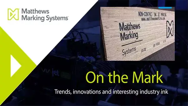 Matthews Marking Systems On the Mark - trends, innovations and interesting industry ink.